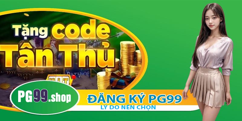 Tại sao nên lựa chọn đăng ký PG99