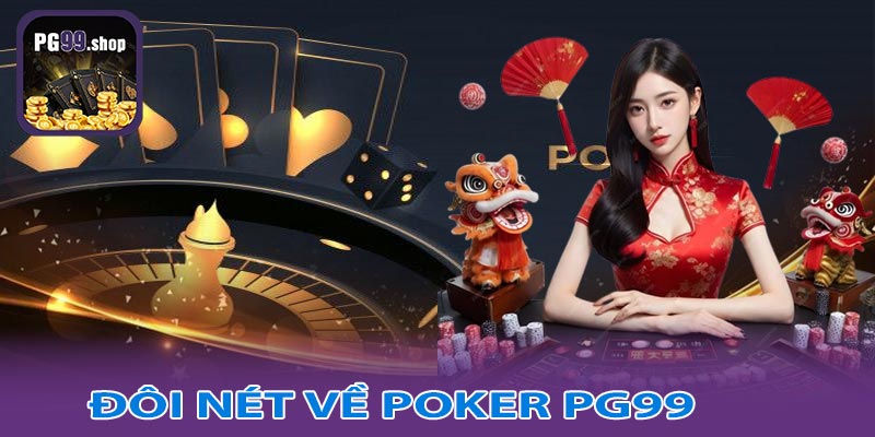 Đôi nét về Poker PG99