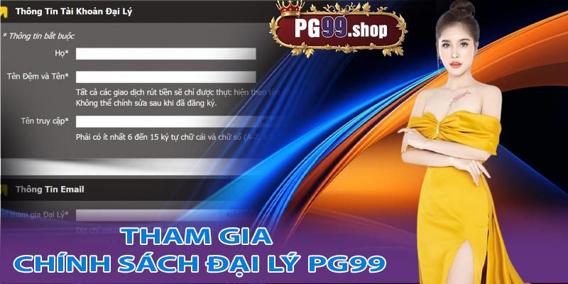 Cách thức tham gia vào chính sách đại lý PG99