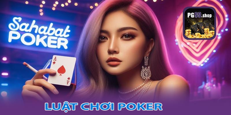 Luật chơi Poker PG99