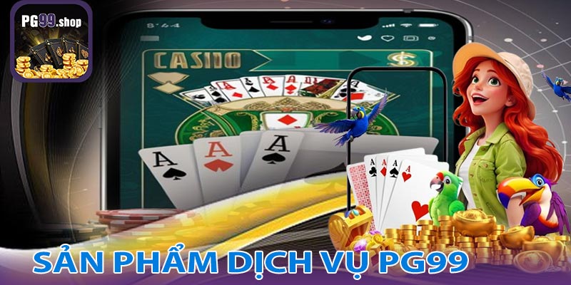 Sản phẩm và dịch vụ độc đáo tại PG99