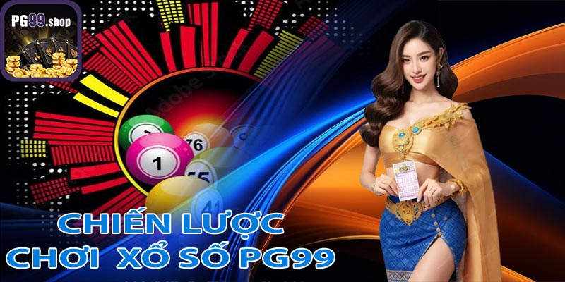 Chiến lược chơi xổ sổ PG99